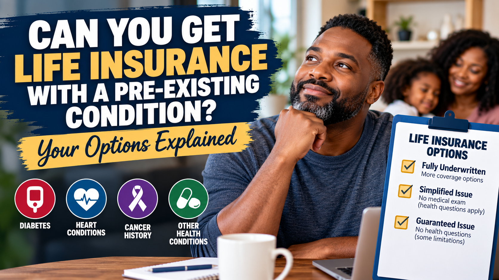 Can You Get Life Insurance With a Pre-existing Condition? Your Options Explained